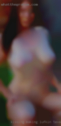 Kissing, making near Lufkin, Texas out, massage, passion.