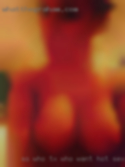 So who may TX who want hot sex me interested.